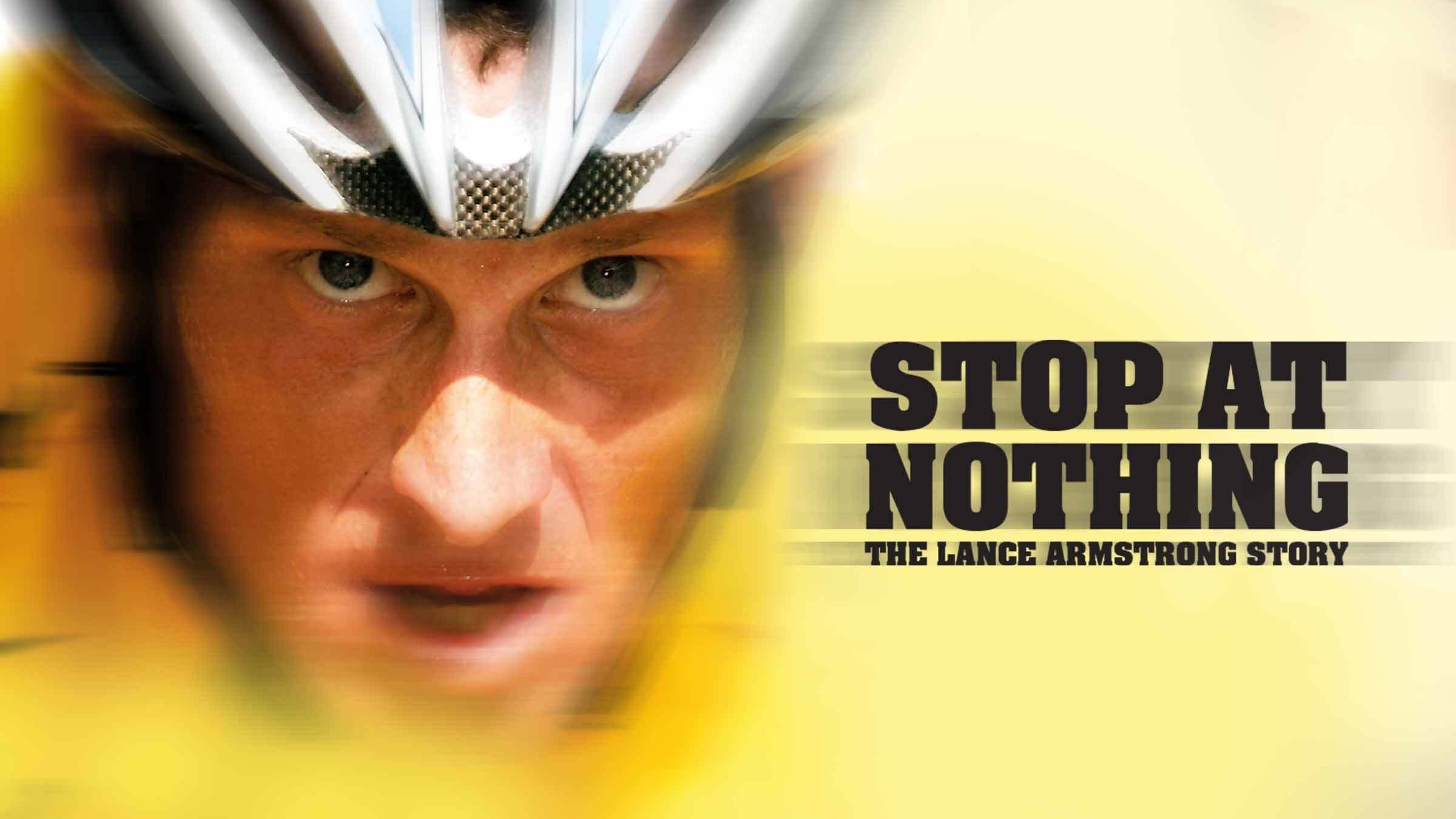Stop at Nothing: The Lance Armstrong Story Background