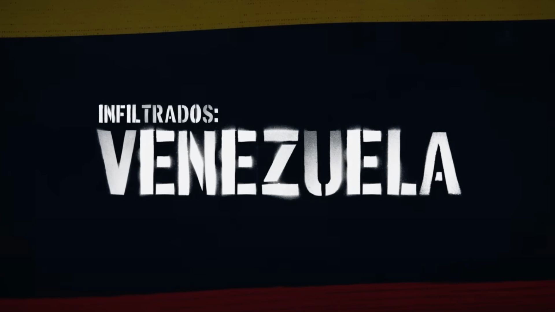 Infiltrados: Venezuela Background