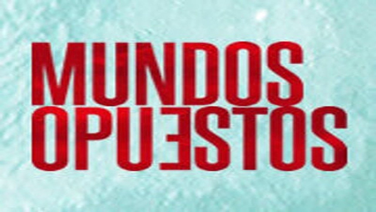 Mundos opuestos Background
